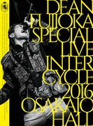 DEAN FUJIOKA「DEAN FUJIOKA Special Live 『InterCycle 2016』at Osaka-Jo Hall」ジャケット