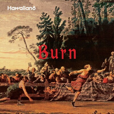 HAWAIIAN6「Burn」ジャケット