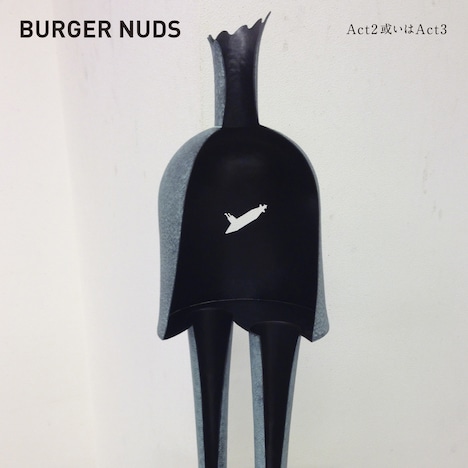 BURGER NUDS「Act 2 或いは Act 3」ジャケット