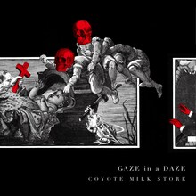 COYOTE MILK STORE「GAZE in a DAZE」ジャケット