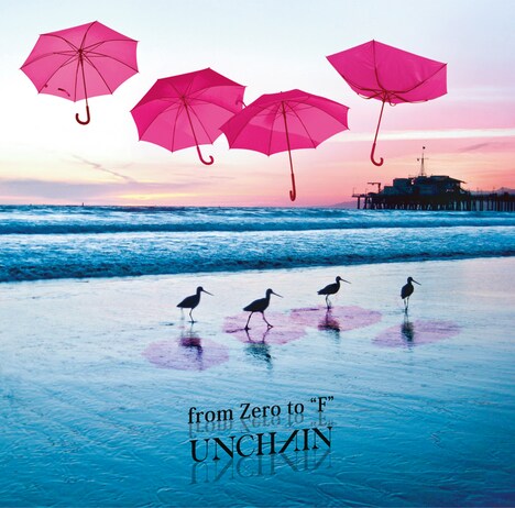 UNCHAIN「from Zero to “F”」ジャケット