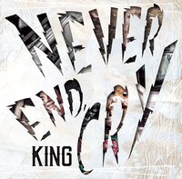 KING「NEVER END,CRY」ジャケット