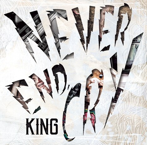 KING「NEVER END,CRY」ジャケット