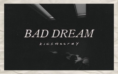 KICKASSRAY「Bad Dream」ジャケット