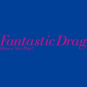 Have a Nice Day!「Fantastic Drag」ジャケット