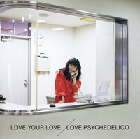 LOVE PSYCHEDELICO「LOVE YOUR LOVE」ジャケット