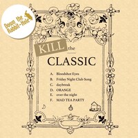 Down the Rabbit-Hole「kill the classic」ジャケット