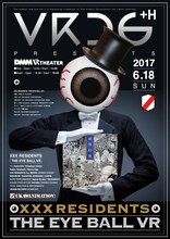 「VRDG＋H Presents UKAWANIMATION! XXX RESIDENTS『THE EYE BALL VR』」フライヤー