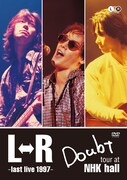 L⇔R「Doubt tour at NHK hall～last live 1997～」収録曲