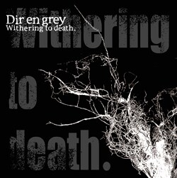 Dir en grey「Withering to death.」ジャケット