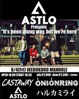 「ASTLO Presents "It's been a long way, but we're here."」フライヤー