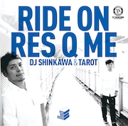 DJ SHINKAWA & TAROT「RIDE ON / RES Q ME」ジャケット