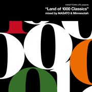MASATO ＆ MINNESOTAH「KANDYTOWN LIFE presents "Land of 1000 Classics" mixed by MASATO & MINNESOTAH」ジャケット