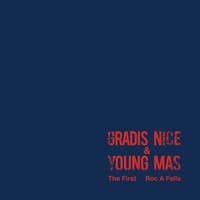 GRADIS NICE & YOUNG MAS「Roc A Fella / The First」ジャケット