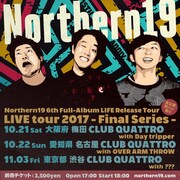 Northern19「6th Full album “LIFE”リリース LIVE tour 2017 FINALシリーズ」告知画像