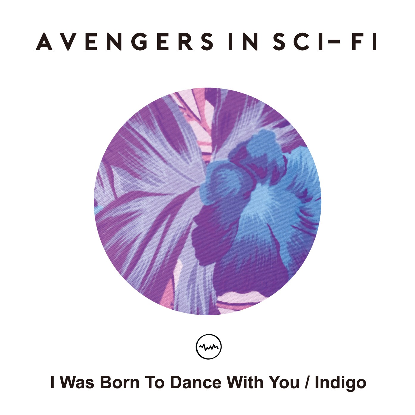 avengers in sci-fi「I Was Born To Dance With You / Indigo」ジャケット