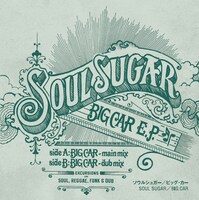 SOUL SUGAR「BIG CAR e.p.」ジャケット