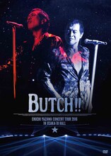 矢沢永吉「EIKICHI YAZAWA CONCERT TOUR 2016『BUTCH!!』IN OSAKA-JO HALL」DVDジャケット