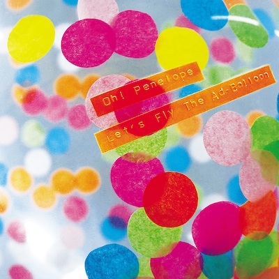 Oh! Penelope「Let's Fly The Ad-Balloon」ジャケット
