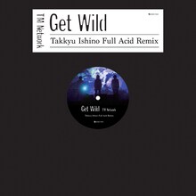 TM NETWORK「GET WILD（Takkyu Ishino Remix）」配信ジャケット