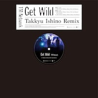 TM NETWORK「GET WILD（Takkyu Ishino Remix）」アナログ盤ジャケット