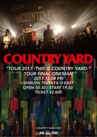 「COUNTRY YARD presents TOUR 2017 -THIS IS COUNTRY YARD- TOUR FINAL ONEMAN」フライヤー