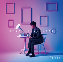 BRIAN SHINSEKAI「Entree」ジャケット