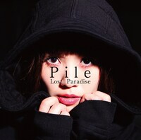 Pile「Lost Paradise」初回限定盤Aジャケット