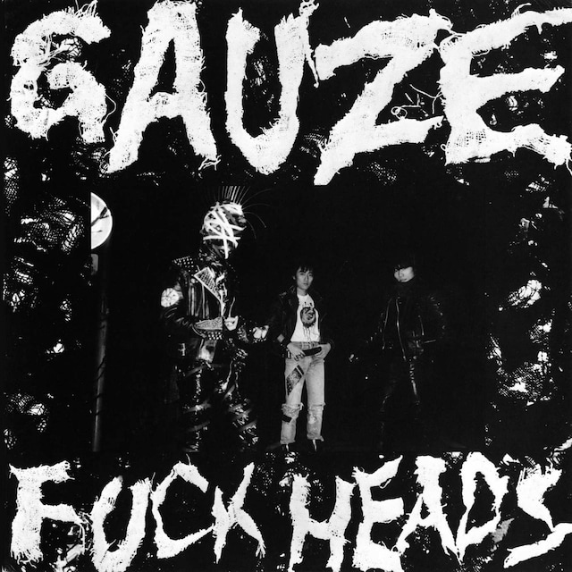 GAUZE「FUCK HEADS」ジャケット