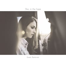She, in the haze「Last forever」ジャケット