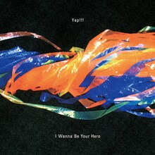 Yap!!!「I Wanna Be Your Hero」ジャケット