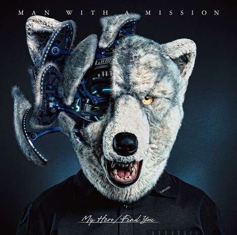 MAN WITH A MISSION「My Hero / Find You」通常盤ジャケット