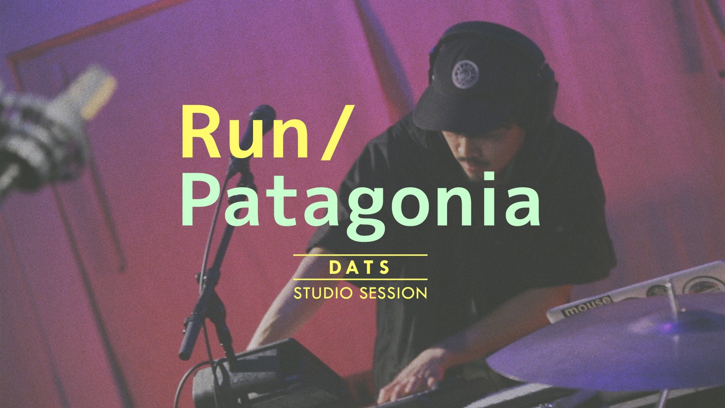 DATS「DATS - Run / Patagonia（STUDIO SESSION）」より。