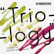「J-WAVE LIVE SUMMER JAM presents "Trio-logy"」ジャケット