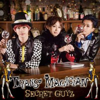 SECRET GUYZ「TRANS MAGICIAN」LET'S GO盤