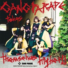 GANG PARADE「GANG PARADE takes themselves higher!!」ジャケット