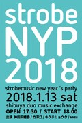 「STROBE MUSIC NEWYEAR'S PARTY 2018（NYP2018）」フライヤー