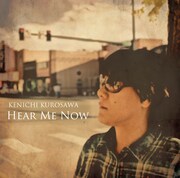 黒沢健一「HEAR ME NOW」ジャケット