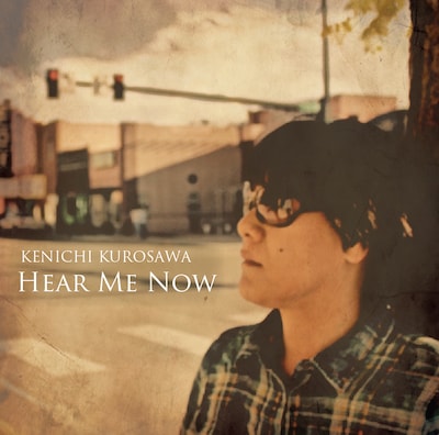 黒沢健一「HEAR ME NOW」ジャケット
