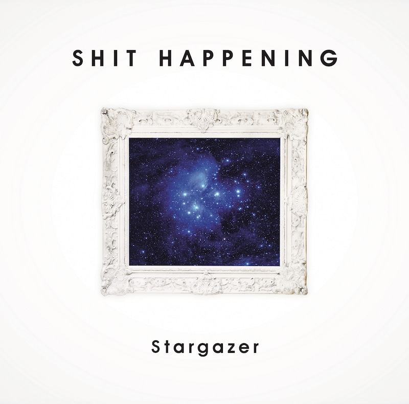 SHIT HAPPENING「Stargazer」ジャケット