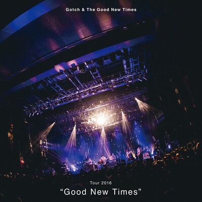 Gotch & The Good New Times「Tour 2016 "Good New Times"」ジャケット