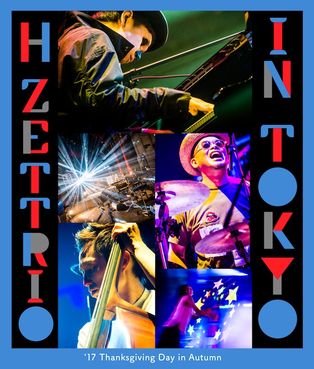 H ZETTRIO「H ZETTRIO IN TOKYO - '17 Thanksgiving Day In Autumn -」Blu-ray盤ジャケット