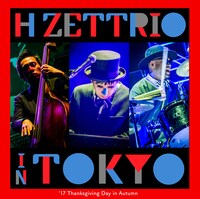 H ZETTRIO「H ZETTRIO IN TOKYO - '17 Thanksgiving Day In Autumn -」CD盤ジャケット