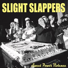 SLIGHT SLAPPERS「Sweet Power Violence」ジャケット