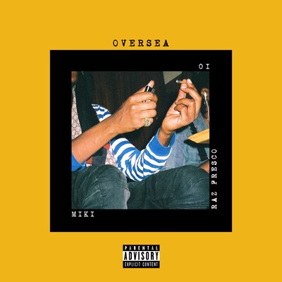 MIKI（KANDYTOWN）「Oversea ft. Raz Fresco & IO」配信ジャケット
