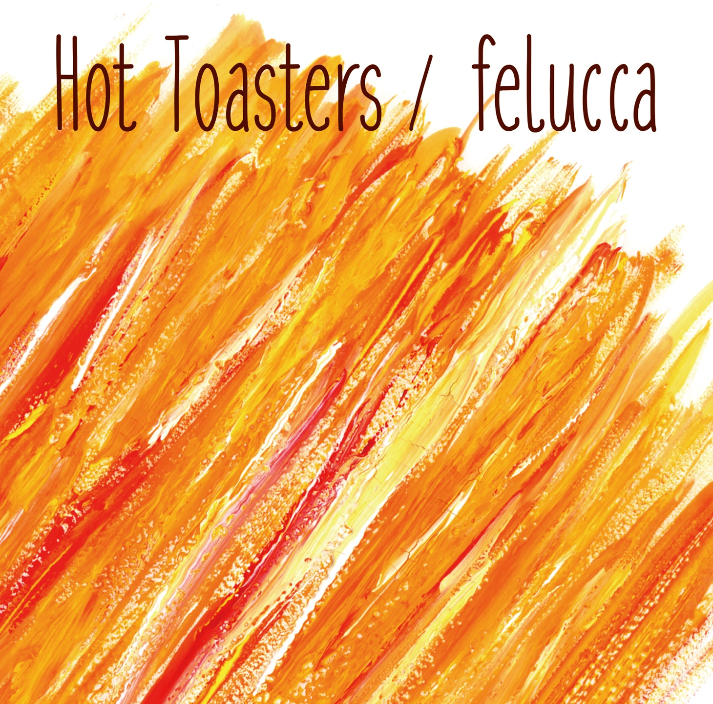 HOT TOASTERS「felucca」ジャケット