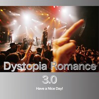 Have a Nice Day!「Dystopia Romance 3.0」配信ジャケット