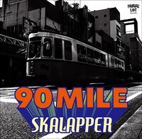 SKALAPPER「90 MILE」ジャケット