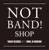 ポップアップショップ「NOT BAND! SHOP」告知ビジュアル