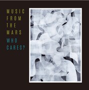 MUSIC FROM THE MARS「WHO CARES?」ジャケット